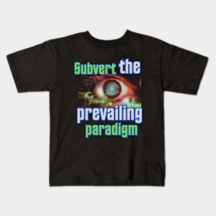 Subvert the Prevailing Paradigm Kids T-Shirt